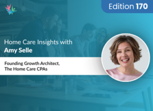 Home Care Expert Insights by Amy Selle