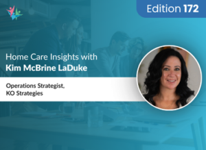 Home Care Expert Insights by Kim LaDuke