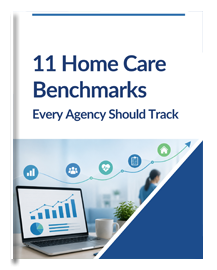 11 Home Care Metrics and Benchmarks Every Agency Needs to Monitor