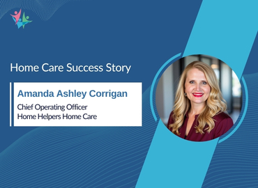 Amanda Ashley Corrigan Sheds Light on Why Home Care Growth Is Directly Proportional to Real Relationships