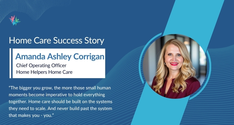 Amanda Ashley Sheds Light on Relationship-Driven Home Care Growth
