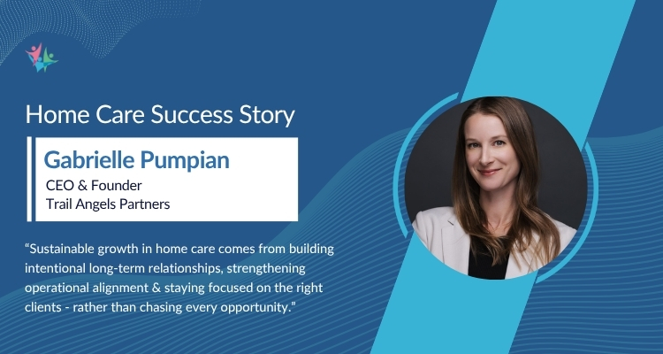 Gabrielle Shares Strategies for Relationship-Driven Home Care Growth