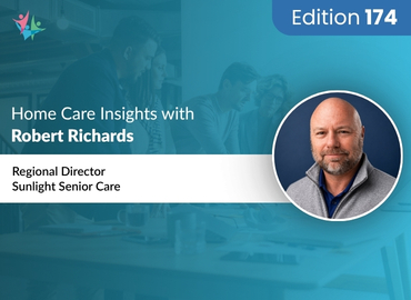 In Conversation with Robert Richards on Scaling Home Care: Why 50 Profitable Clients Beat 100 Unprofitable Ones